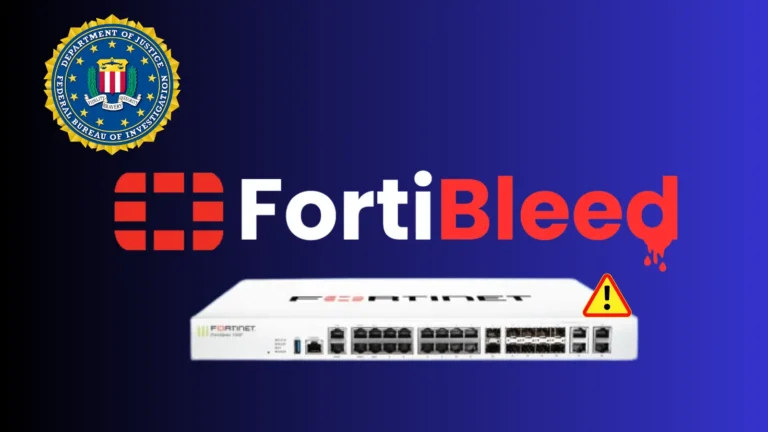 FortiBleed Attack Campaign Exploiting Fortinet Firewalls and VPNs – FBI Warns