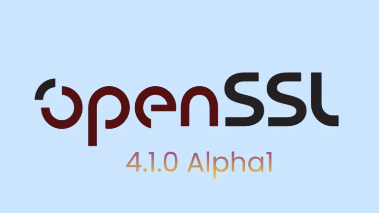 OpenSSL 4.1.0 Alpha1 Released With DTLS 1.3 and Faster Post-Quantum Cryptography