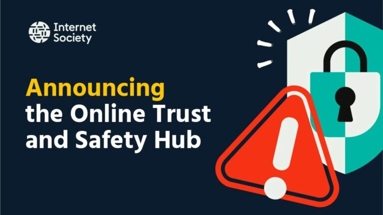 Internet Society Launches Global Online Trust and Safety Hub as Part of Its Safer Internet Initiative